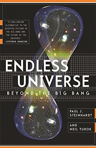 Endless Universe- Beyond the Big Bang -- Rewriting Cosmic History (08) by Steinhardt, Paul J - Turok, Neil [Paperback (2008)] by Paul J., Turok, Neil Steinhardt (2008-12-11)