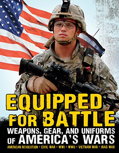 Equipped for Battle: Weapons, Gear, and Uniforms of America's Wars (English Edition)