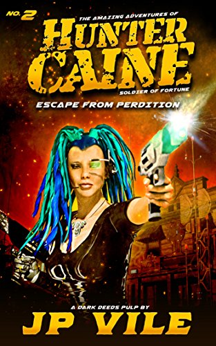 Escape from Perdition (Hunter Caine, Soldier of Fortune Book 2) (English Edition)