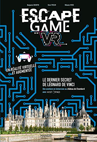 Escape Game VR : Le dernier secret de Léonard de Vinci. Une aventure en immersion au château de Cham: Une aventure en immersion au château de Chambord