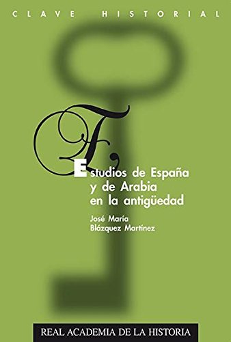 Estudios de España y de Arabia en la Antigüedad (Clave Historial)