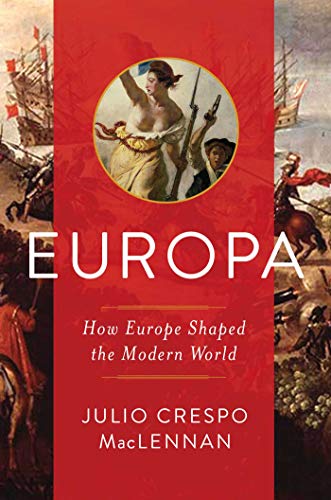 Europa. How Europe Shaped The Modern World