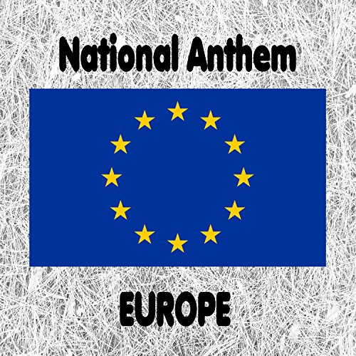 Europe - European Anthem - Anthem of Europe - European National Anthem (Edit Version)