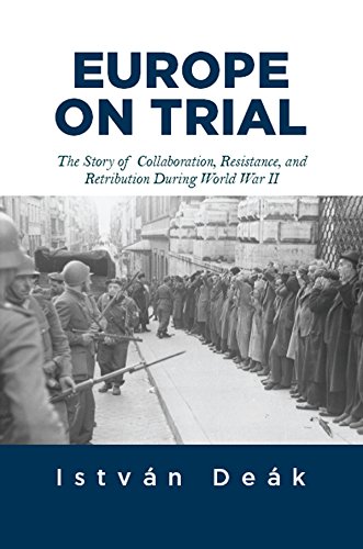 Europe on Trial: The Story of Collaboration, Resistance, and Retribution during World War II (English Edition)