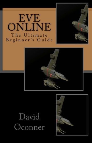 EVE Online: The Ultimate Beginner's Guide