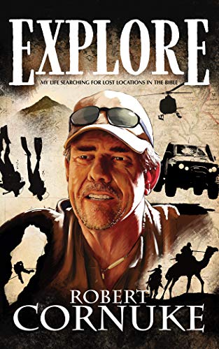 Explore: My life searching for lost locations in the Bible (English Edition)