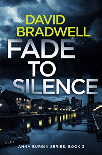 Fade To Silence: A Gripping British Mystery Thriller - Anna Burgin Book 3 (English Edition)