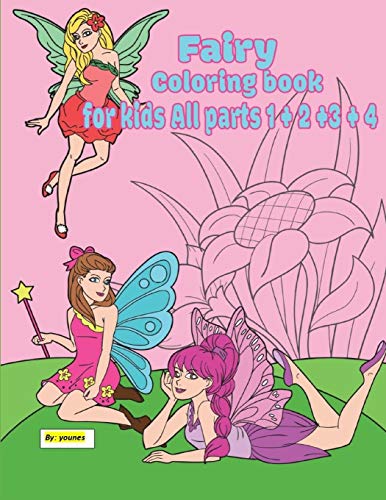 fairy coloring book for kids All parts 1 + 2 +3 + 4: 120 pages suitable for children between the ages of 2 - 8: 5