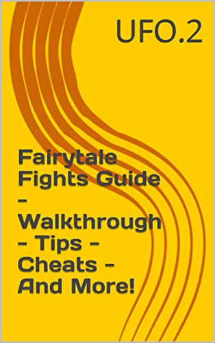 Fairytale Fights Guide - Walkthrough - Tips - Cheats - And More! (English Edition)