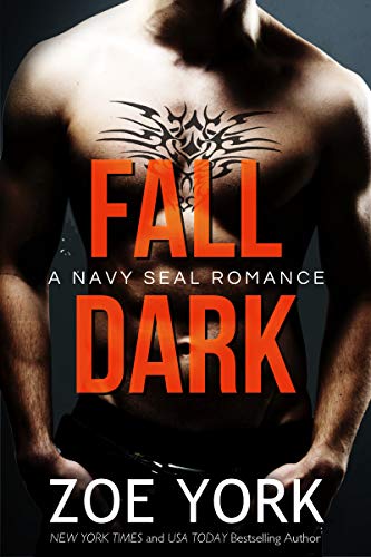 Fall Dark: Navy SEAL romance (SEALs Undone Series Book 7) (English Edition)