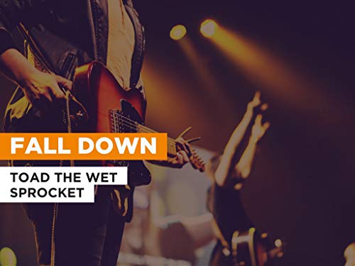 Fall Down al estilo de Toad the Wet Sprocket