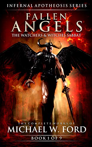 Fallen Angels: The Watchers & Witches Sabbat (The Complete Works of Michael W. Ford Book 1) (English Edition)