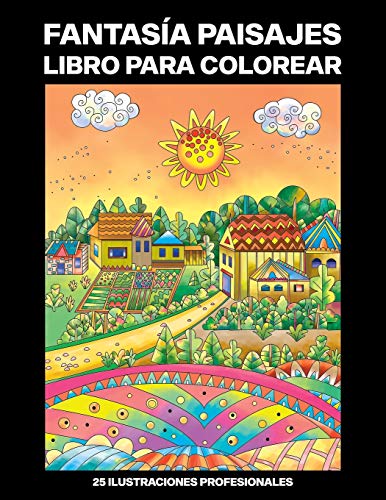 Fantasía Paisajes Libro para Colorear: Libro para Colorear para Adultos ofrece increíbles Fantasía Paisajes Dibujos, 25 ilustraciones profesionales ... relajarse: 1 (Fantasía Paginas para Colorear)
