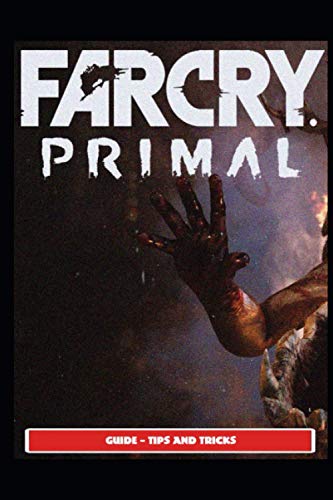 Far Cry Primal Guide - Tips and Tricks