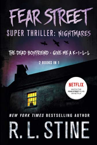 Fear Street Super Thriller: Nightmares: (2 Books in 1: The Dead Boyfriend; Give Me a K-I-L-L)