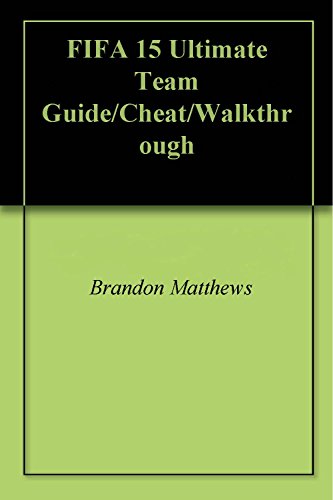 FIFA 15 Ultimate Team Guide/Cheat/Walkthrough (English Edition)