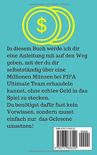 FIFA Ultimate Team: Die Anleitung zu einer Millionen Münzen und mehr!: Wie du dir selbstständig über eine Millionen Münzen erhandeln kannst, ohne ... (FIFA Ultimate Team: Die Trading-Anleitung)