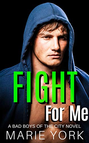 Fight For Me (Bad Boys of the City, #2): Fighter Romance (English Edition)