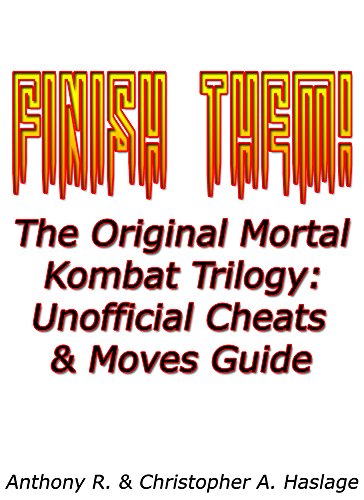 FINISH THEM!: The Original Mortal Kombat Trilogy: Unofficial Cheats & Moves Guide (English Edition)