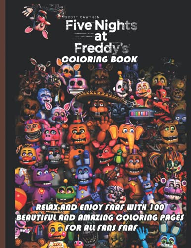 Five Nights at Freddy's Coloring Book: Relax And Enjoy Fnaf With 100 Beautiful And Amazing Coloring Pages For All Fans Fnaf I Great Gift For Kids And Adults.