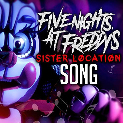 Five Nights at Freddy's Sister Location Song