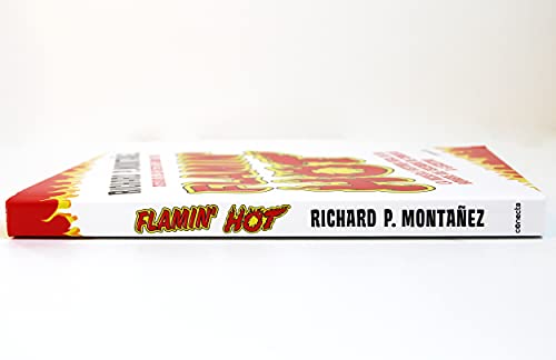 Flamin' Hot: La increíble historia real del ascenso de un hombre, de conserje a ejecutivo/ The Incredible True Story of One Man's Rise from Janitor to Top Executive