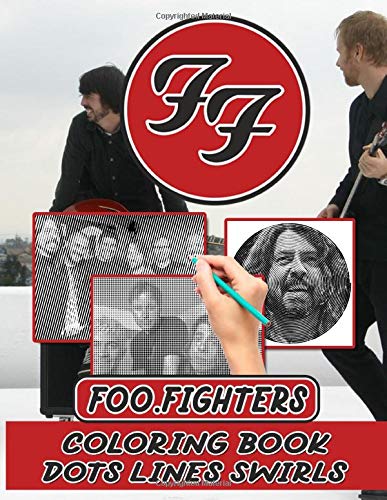 Foo Fighters Dots Lines Swirls Coloring Book: Relaxation Foo Fighters New Kind Dots Lines Swirls Activity Books For Kids And Adults