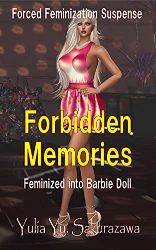 Forbidden Memories: Feminized into Barbie Doll (Forced Feminization Suspense) (English Edition)