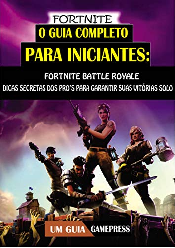 Fortnite - O Guia Completo Para Iniciantes (1) (Portuguese Edition)