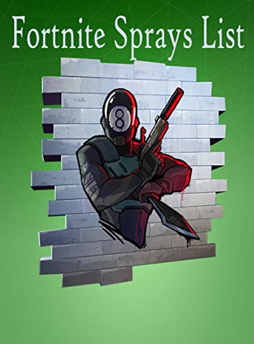 Fortnite Sprays List, All Sprays in Fortnite! Full List and Guides (English Edition)