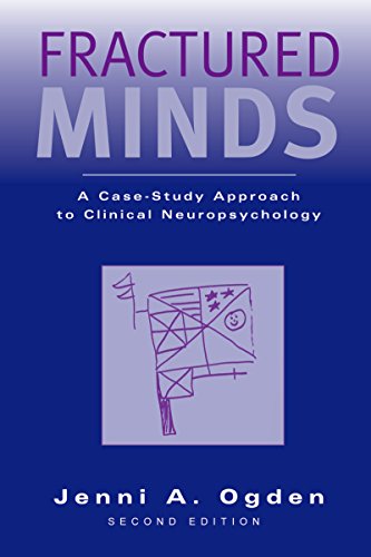 Fractured Minds: A Case-Study Approach to Clinical Neuropsychology (English Edition)