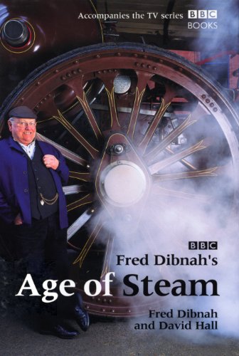 Fred Dibnah's Age Of Steam (English Edition)