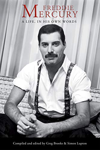 Freddie Mercury: A Life, In His Own Words (English Edition)