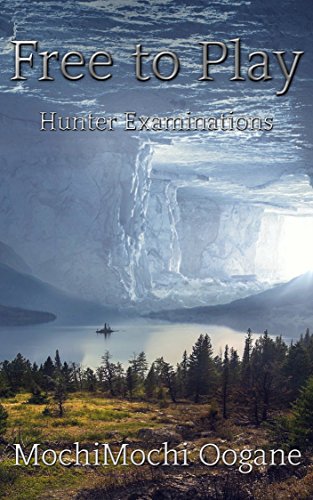 Free to Play: Hunter Examinations: Strongest F2Per: A LitRPG Webnovel Volume 2 (Free to Play: Strongest F2Per) (English Edition)