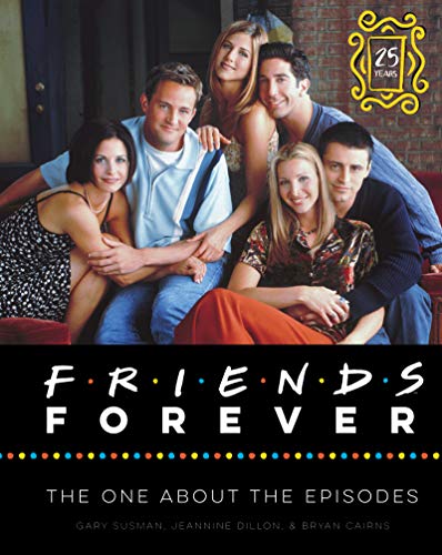 Friends Forever - 25th Anniversary Edition: The One About the Episodes