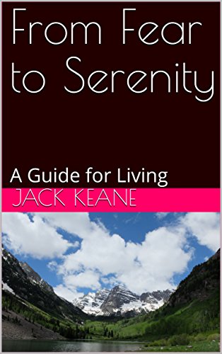 From Fear to Serenity: A Guide for Living (English Edition)