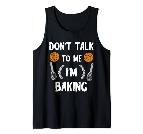 Funny Baker Don't Talk To Me I'm Baking Bread Pastry Chef Camiseta sin Mangas