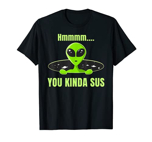 Funny You Kinda Sus Green Alien Gamer Meme Space Ship Tendencia Camiseta