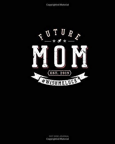 Future Mom Est. 2019 #Wishmeluck: Dot Grid Journal