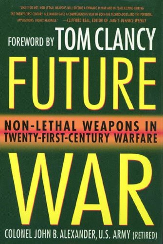 Future War: Non-Lethal Weapons in Modern Warfare (English Edition)