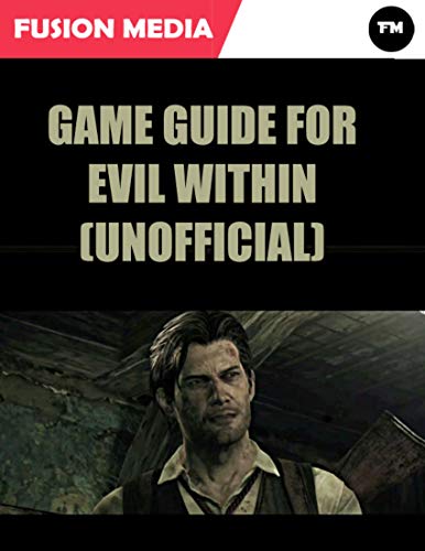 Game Guide for Evil Within (Unofficial) (English Edition)