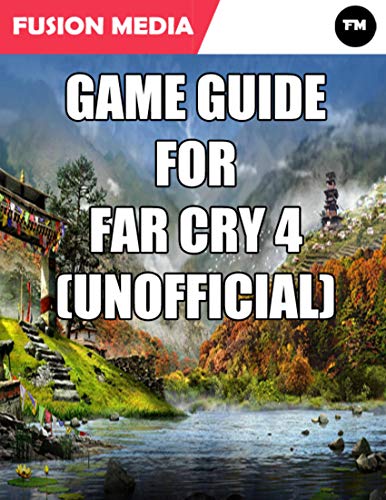 Game Guide for Far Cry 4 (Unofficial) (English Edition)