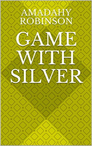 Game With Silver (French Edition)