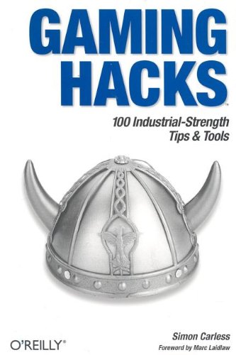 Gaming Hacks: 100 Industrial-Strength Tips & Tools