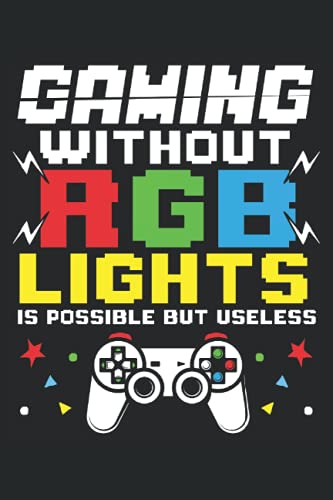 Gaming Without RGB Lights Is Possible But Useless: Ordinateur portable de jeux vidéo pour les joueurs de PC et de consoles et les passionnés de jeux vidéo