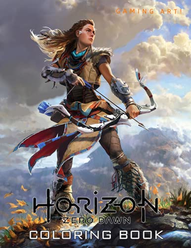 Gamming Art! - Horizon Zero Dawn Coloring Book: Gift Idea For Any Gamers With Coloring Pages In High-Quality| Great For Encouraging Creativity And Developing Imagination