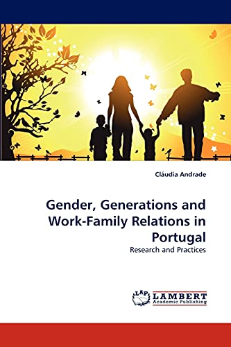 Gender, Generations and Work-Family Relations in Portugal: Research and Practices