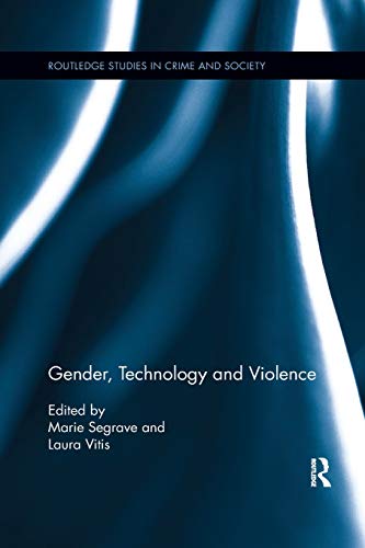 Gender, Technology and Violence (Routledge Studies in Crime and Society)