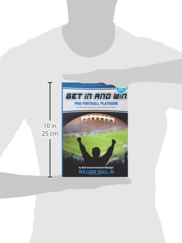 Get In and Win Pro Football Playbook: For Predicting Scores and Placing Winner Wagers By a Wall Street Investment Manager