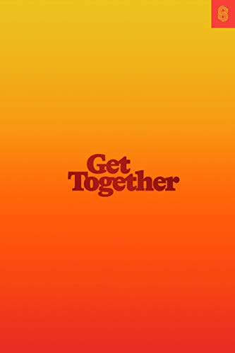 Get Together: How to build a community with your people (English Edition)